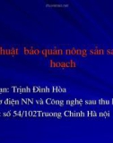 Bài giảng Kỹ thuật bảo quản nông sản sau thu hoạch - KS. Trịnh Đình Hòa