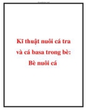 Kĩ thuật nuôi cá tra và cá basa trong bè: Bè nuôi cá