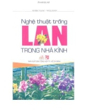 Kỹ thuật trồng lan trong nhà kính: Phần 1