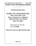 Tóm tắt Luận án Tiến sĩ Dược học: Nghiên cứu thành phần hóa học Sâm Việt Nam (Panax Vietnamensis, Araliaceae) theo hướng tác động bảo vệ thận