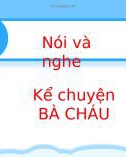 Bài giảng môn Tiếng Việt lớp 2 sách Kết nối tri thức năm học 2021-2022 - Bài 29: Nói và nghe Kể chuyện Bà cháu (Trường Tiểu học Thạch Bàn B)