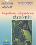 Trồng, chăm sóc và phòng trừ sâu bệnh cây hồ tiêu - Bác sĩ cây trồng quyển 22: Phần 1