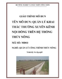 Giáo trình Quản lý khai thác thường xuyên kênh nội đồng trên hệ thống thủy nông - MĐ03: Quản lý công trình thủy nông