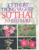 [Cây Cảnh] Trồng Và Ghép Sứ Thái - Huỳnh Văn Thới phần 1