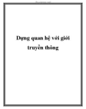 Dựng quan hệ với giới truyền thông