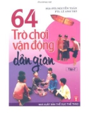 Khám phá 64 trò chơi vận động dân gian (Tập 2): Phần 1