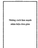 Những cách làm mạnh nhãn hiệu đơn giản