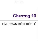 CHƯƠNG 10: TÍNH TOÁN ĐIỀU TIẾT LŨ