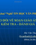 Bài giảng Triển khai Nghề tin học văn phòng: Trao đổi về soạn giáo án và kiểm tra - đánh giá - Bùi Văn Thanh