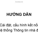 Hướng dẫn cài đặt, cấu hình kết nối - Hệ thống thông tin nhà đất