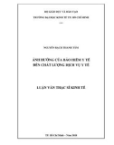 Luận văn Thạc sĩ Kinh tế: Ảnh hưởng của bảo hiểm y tế đến chất lượng dịch vụ y tế