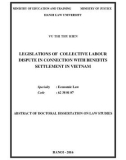 Abstract of doctoral dissertation on law studies: Legislations of collective labour dispute in connection with benefits settlement in Vietnam