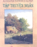 Tập truyện ngắn của Aleksandr Ivanovich Kuprin: Phần 1