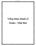 Viếng thăm thành cổ Osaka - Nhật Bản