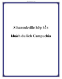 Sihanoukville hớp hồn khách du lich Campuchia