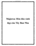 Majorca: Hòn đảo xinh đẹp của Tây Ban Nha