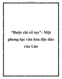 'Buộc chỉ cổ tay'- Một phong tục văn hóa độc đáo của Lào