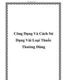 Công Dụng Và Cách Sử Dụng Vài Loại Thuốc Thường Dùng