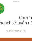 Bài giảng Tổ chức công tác khuyến nông: Chương 4 - Nguyễn Thị Minh Thu