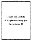 Thành phố Lalibela (Ethiopia) với những giáo đường trong đá