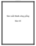 Sản xuất thành công giống hàu rời