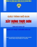 Giáo trình Xây dựng thực đơn (Nghề Kỹ thuật chế biến món ăn - Trình độ Trung cấp) - CĐ GTVT Trung ương I