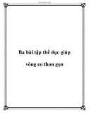 Ba bài tập thể dục giúp vòng eo thon gọn