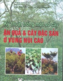 Kinh nghiệm trồng cây ăn quả và cây đặc sản ở vùng núi cao