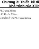 Bài giảng HDL & FPGA - Chương 2: Thiết kế dùng IC khả trình của Xilinx