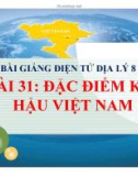 Bài giảng Địa lý 8 - Bài 31: Đặc điểm của khí hậu Việt Nam