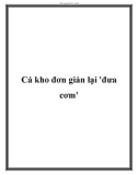 Cá kho đơn giản lại 'đưa cơm'