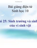 Bài giảng Sinh học 10 - Bài 25: Sinh trưởng và sinh sản của vi sinh vật