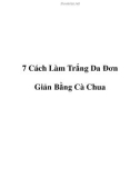 7 Cách Làm Trắng Da Đơn Giản Bằng Cà Chua