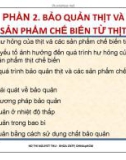 PHẦN 2. BẢO QUẢN THỊT VÀ SẢN PHẨM CHẾ BIẾN TỪ THỊT