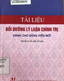 Tài liệu bồi dưỡng lý luận chính trị dành cho đảng viên mới: Phần 1