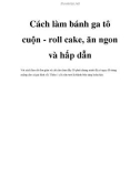 Cách làm bánh ga tô cuộn - roll cake, ăn ngon và hấp dẫn