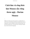 Cách làm và công thức làm Mousse sầu riêng thơm ngậy - Durian Mousse