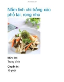 Nấm linh chi trắng xào phổ tai, rong nho