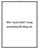 Bốn 'tuyệt chiêu' trong marketing bất động sản.Khi thị trường bất động