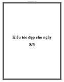 Kiểu tóc đẹp cho ngày 8/3