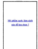 Mỹ phẩm sạch: làm cách nào để lựa chọn ?