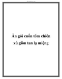 Ăn gỏi cuốn tôm chiên xù giòn tan lạ miệng