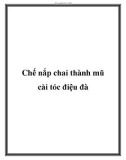 Chế nắp chai thành mũ cài tóc điệu đà