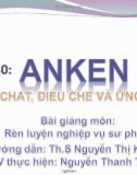 Bài 40: Anken-Tính chất, điều chế và ứng dụng