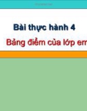 Bài giảng thực hành 4: Bảng điểm của lớp em - Tin lớp 7