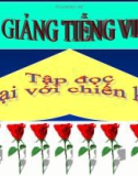 Bài giảng Tập đọc: Ở lại với chiến khu - Tiếng việt 3 - GV.N.Phương Mai