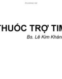 Bài giảng Thuốc trợ tim (BS. Lê Kim Khánh)