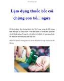 Lạm dụng thuốc bổ coi chừng con bổ... ngửa