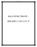 HẠN DÙNG THUỐC ÐÔI ÐIỀU CẦN LƯU Ý