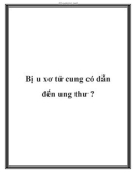 Bị u xơ tử cung có dẫn đến ung thư ?